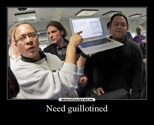 Need guillotined - 