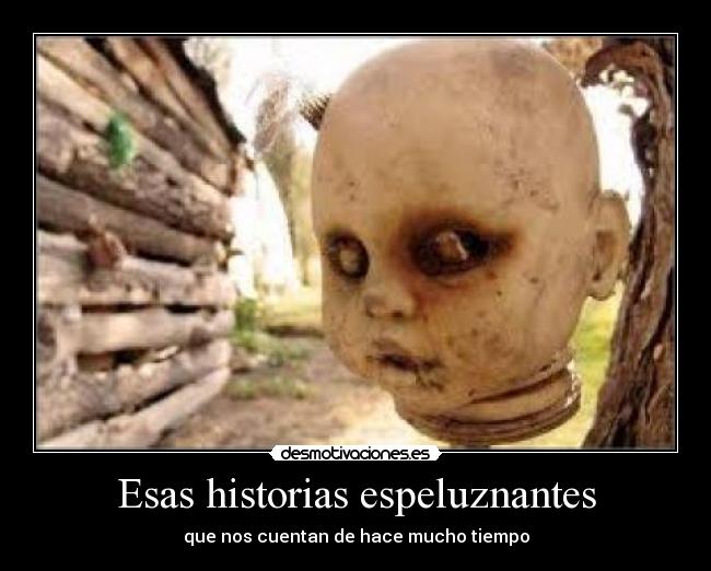 Esas historias espeluznantes -