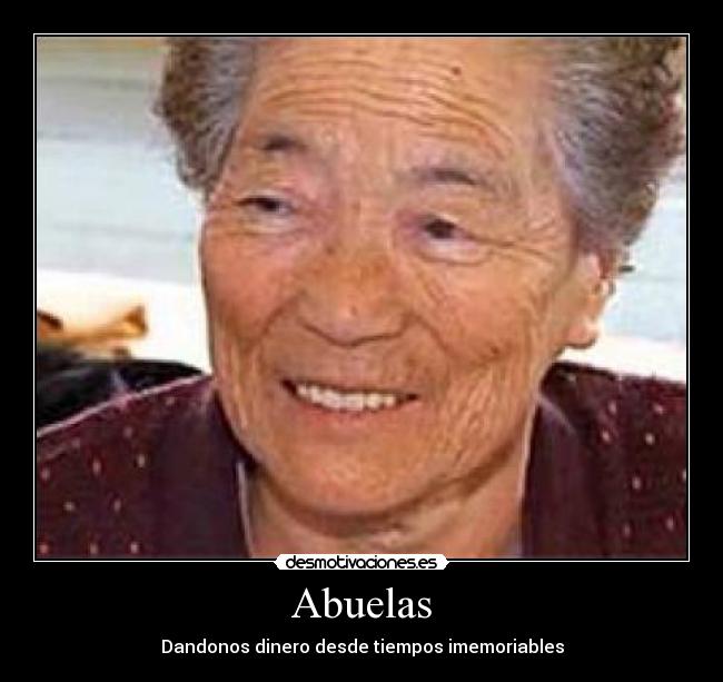 Abuelas - Dandonos dinero desde tiempos imemoriables