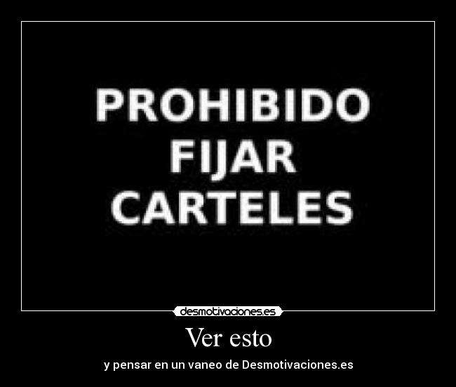 Ver esto - y pensar en un vaneo de Desmotivaciones.es