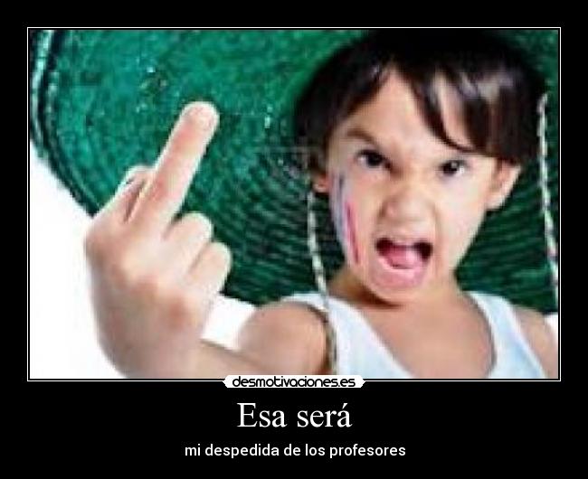 carteles despedida los profesores desmotivaciones