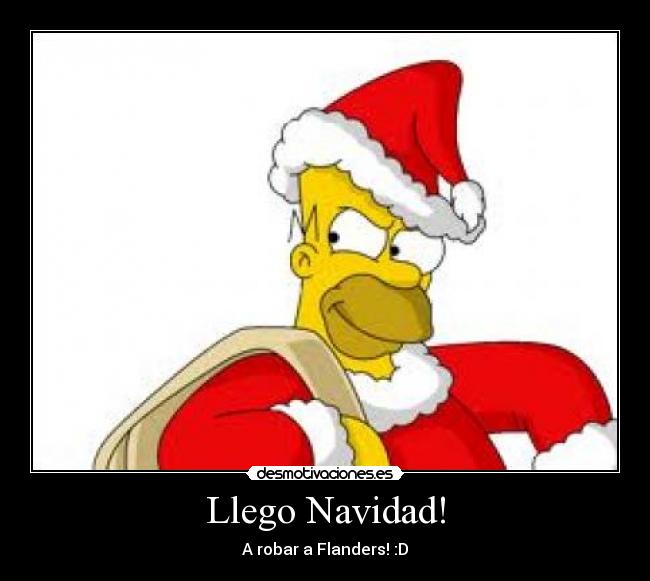 Llego Navidad! - A robar a Flanders! :D