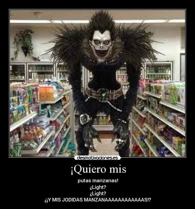 ¡Quiero mis - putas manzanas!
¿Light?
¿Light?
¿¡Y MIS JODIDAS MANZANAAAAAAAAAAAAS!?