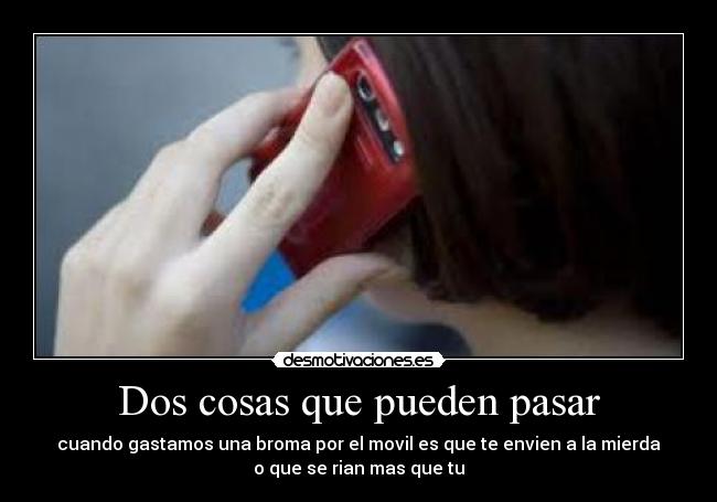 Dos cosas que pueden pasar -