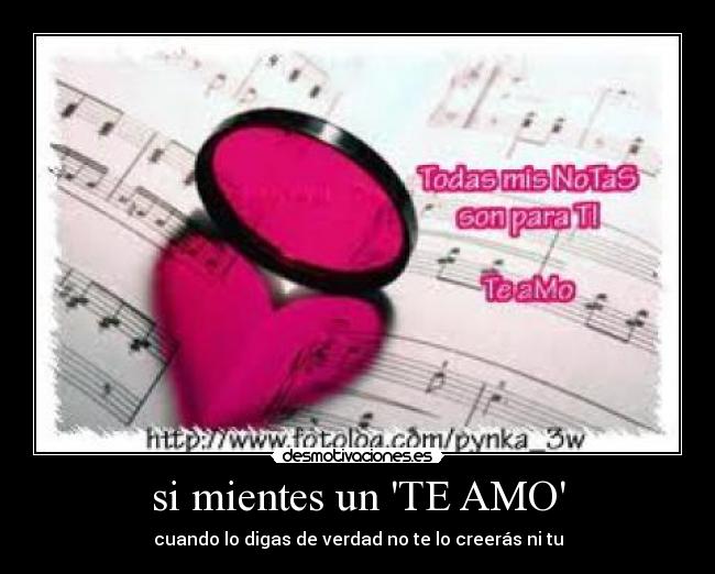 si mientes un TE AMO -