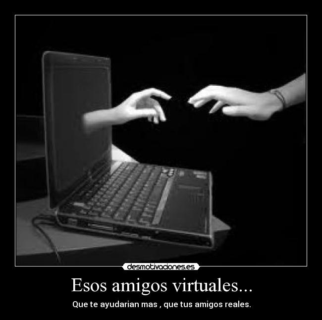 Esos amigos virtuales... - 