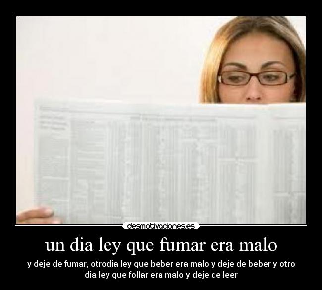 un dia ley que fumar era malo - 