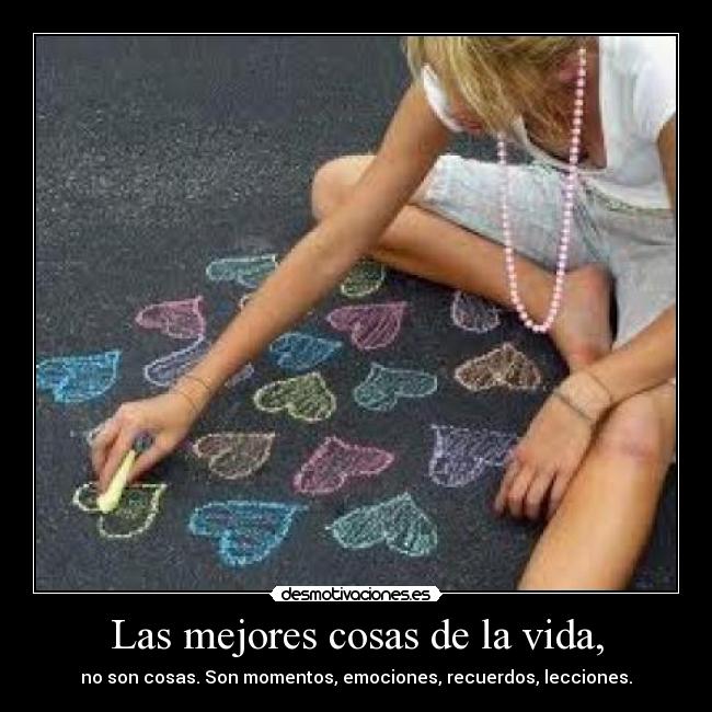 Las mejores cosas de la vida, - 