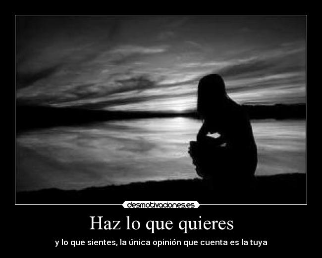 Haz lo que quieres -