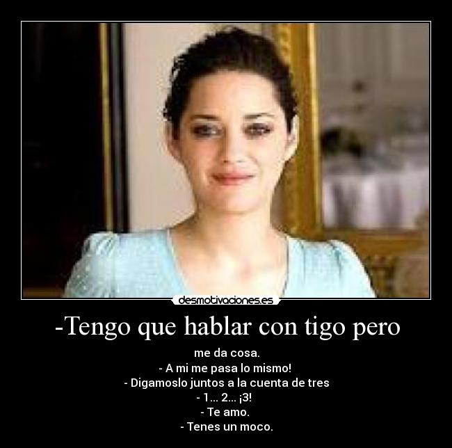 -Tengo que hablar con tigo pero - 
