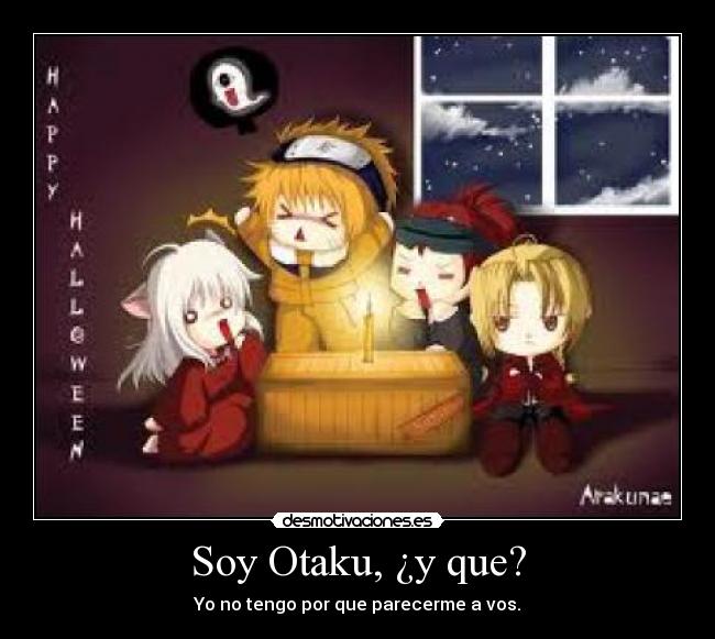 Soy Otaku, ¿y que? - Yo no tengo por que parecerme a vos.
