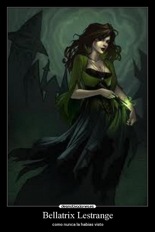 Bellatrix Lestrange - como nunca la habias visto