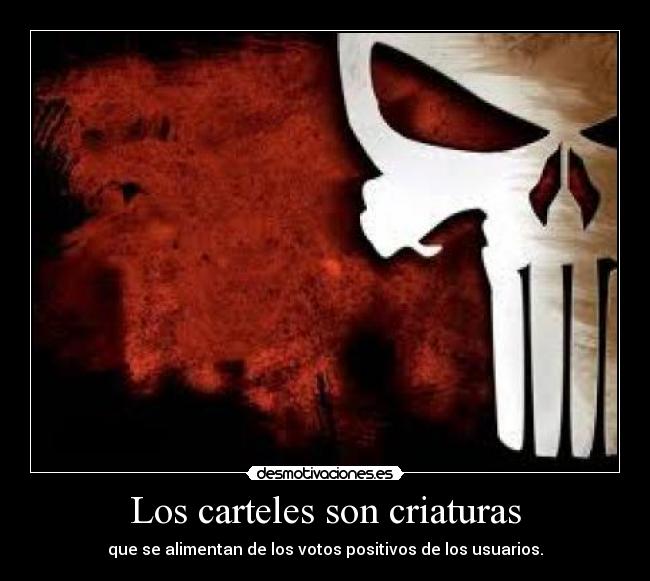 Los carteles son criaturas - 