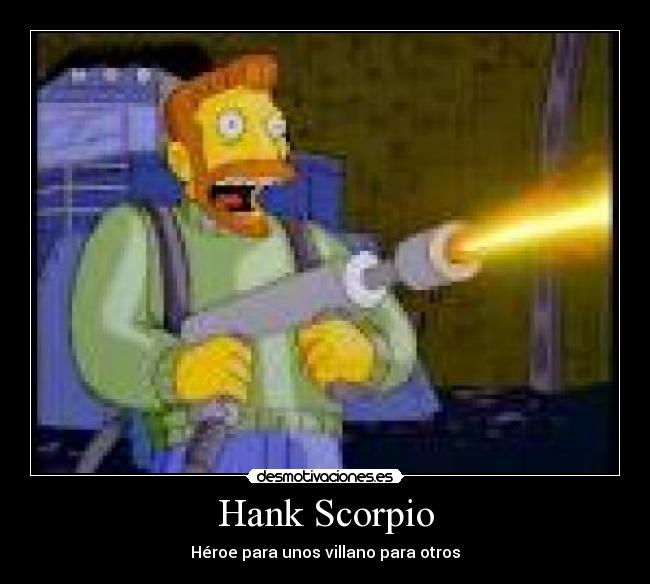 Hank Scorpio - Héroe para unos villano para otros