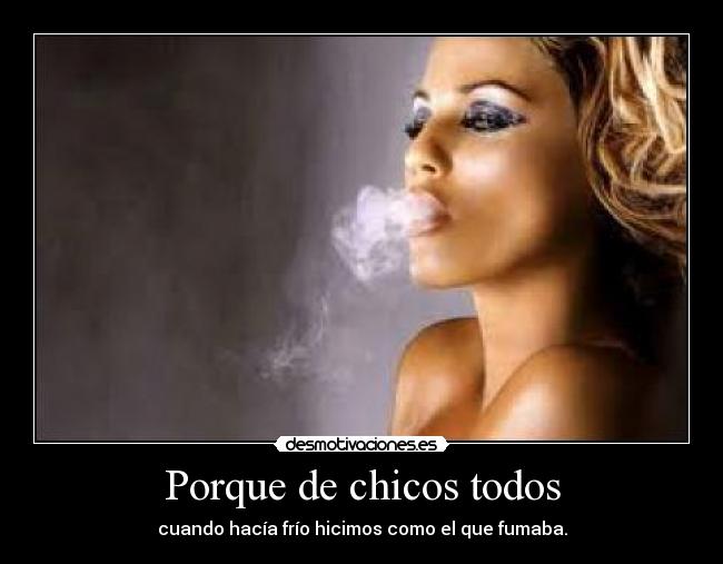 Porque de chicos todos - cuando hacía frío hicimos como el que fumaba.