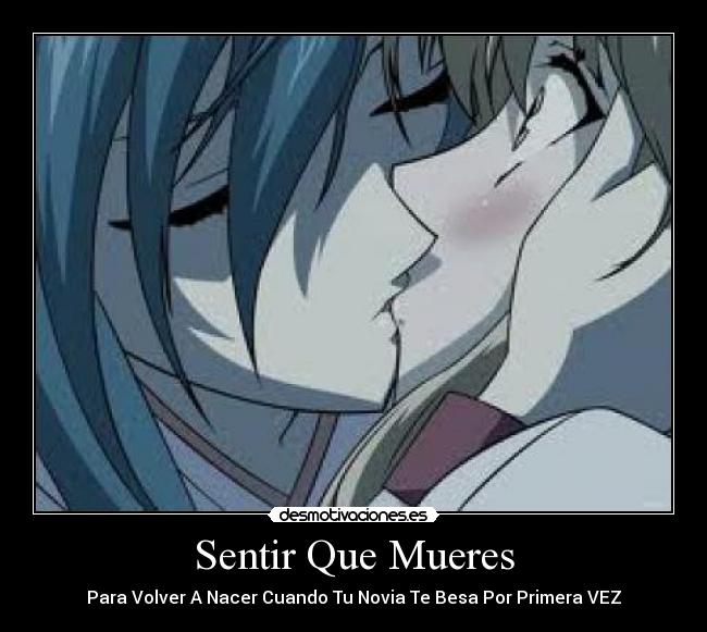 Sentir Que Mueres - Para Volver A Nacer Cuando Tu Novia Te Besa Por Primera VEZ