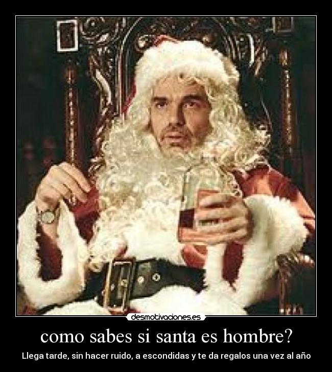 como sabes si santa es hombre? -