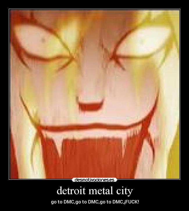 detroit metal city - go to DMC,go to DMC,go to DMC,¡FUCK!