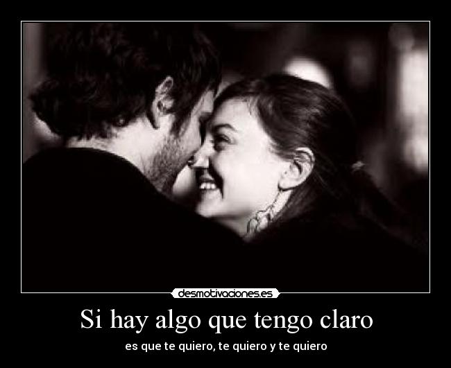 Si hay algo que tengo claro - 