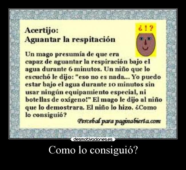 Como lo consiguió? -