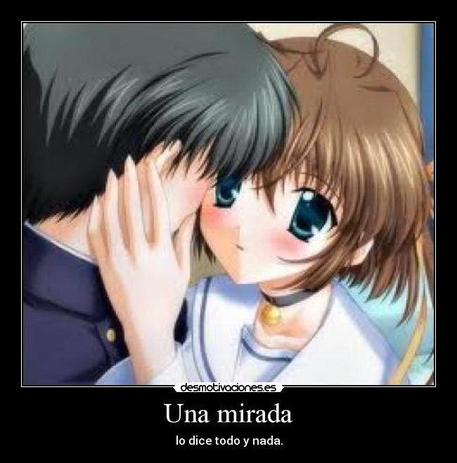 Una mirada - lo dice todo y nada.