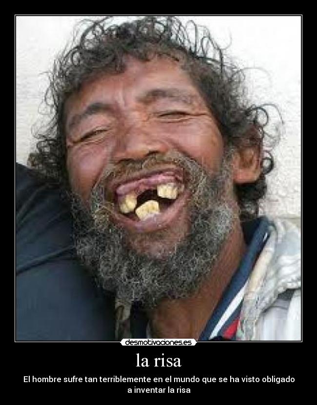 carteles risa risa alegria sufrimiento mundo inventar obligado hombre vida desmotivaciones