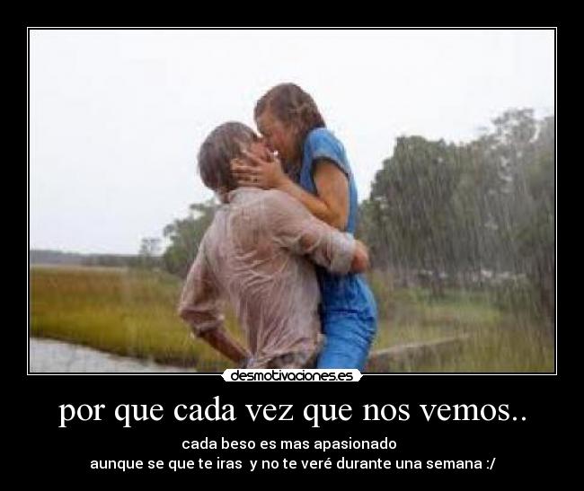 por que cada vez que nos vemos.. - 