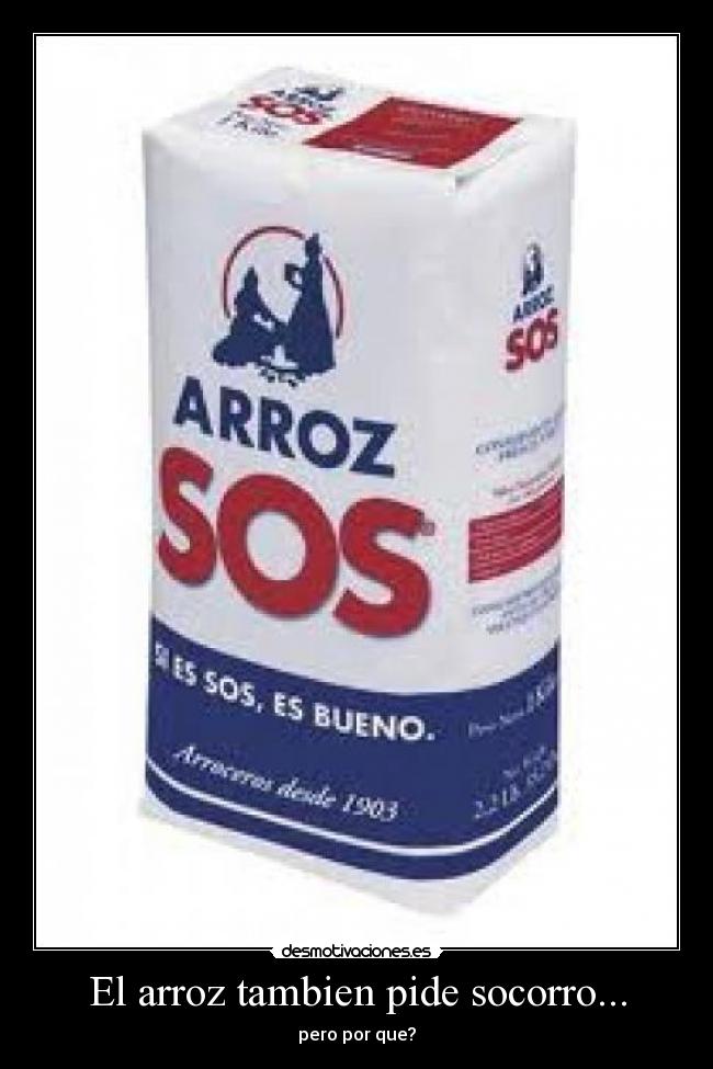 El arroz tambien pide socorro... - pero por que?
