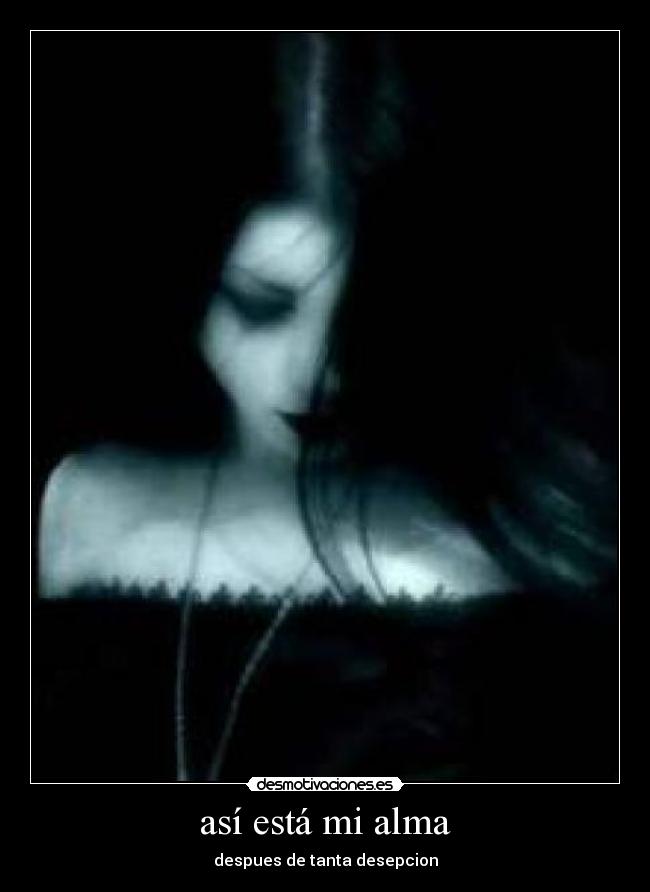 así está mi alma - despues de tanta desepcion