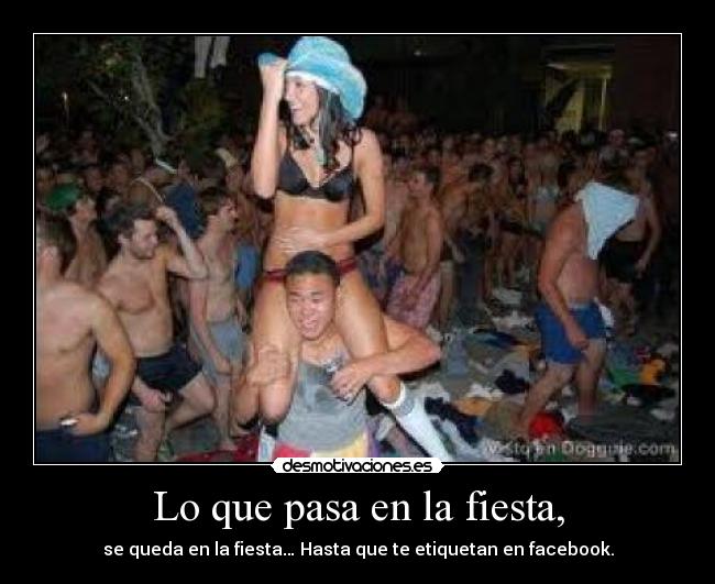 Lo que pasa en la fiesta, -