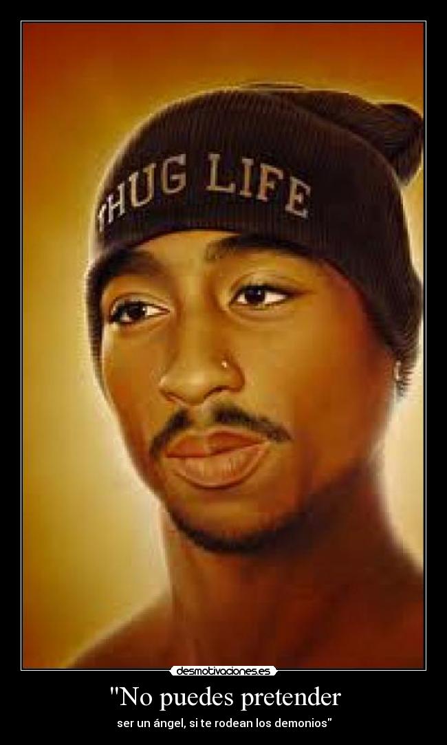 No puedes pretender - ser un ángel, si te rodean los demonios
