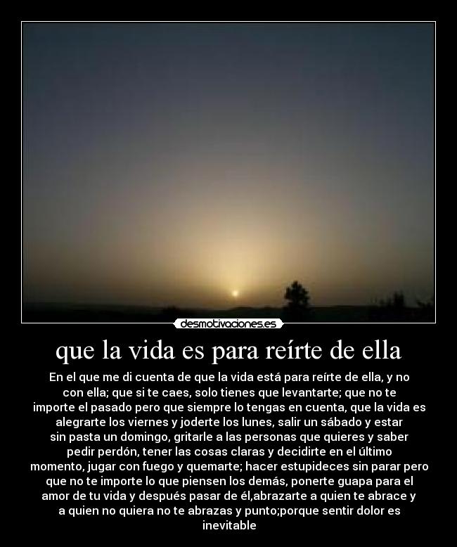 que la vida es para reírte de ella - 