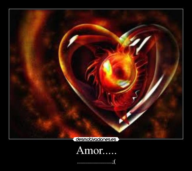 Amor..... - ..............................;(