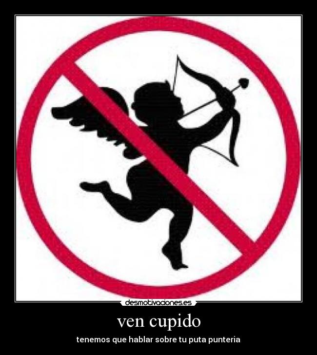 ven cupido -