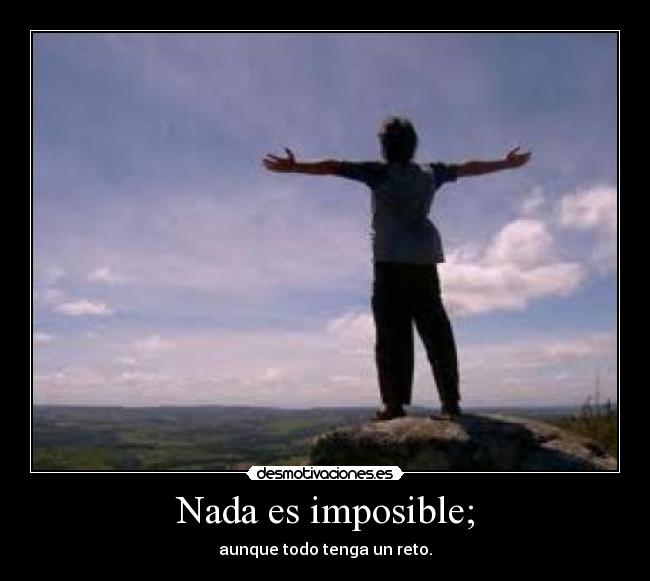 Nada es imposible; - 
