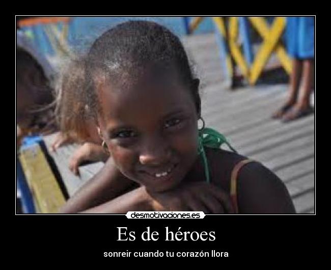 carteles heroes sonreir corazon desmotivaciones