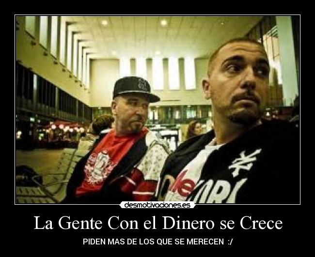La Gente Con el Dinero se Crece - 