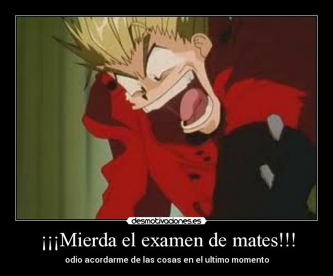 ¡¡¡Mierda el examen de mates!!! - 