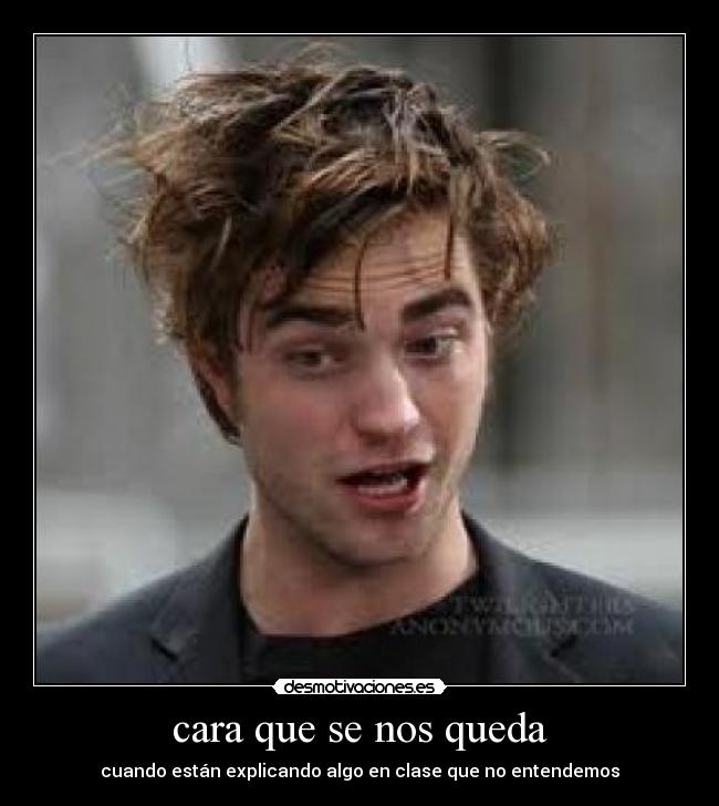 cara que se nos queda -