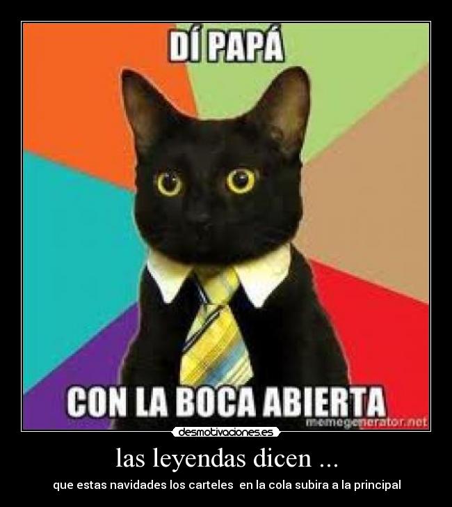 las leyendas dicen ... - que estas navidades los carteles en la cola subira a la principal