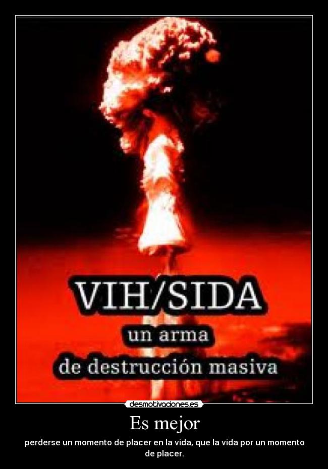 Es mejor - perderse un momento de placer en la vida, que la vida por un momento de placer.