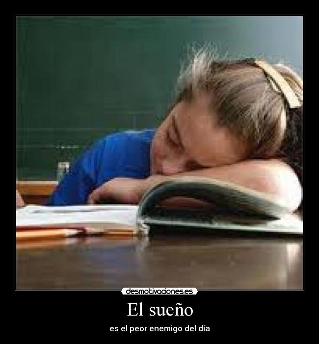 El sueño - es el peor enemigo del día