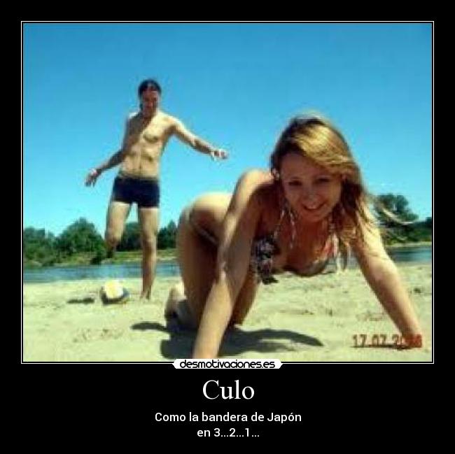 Culo - Como la bandera de Japón
en 3...2...1...