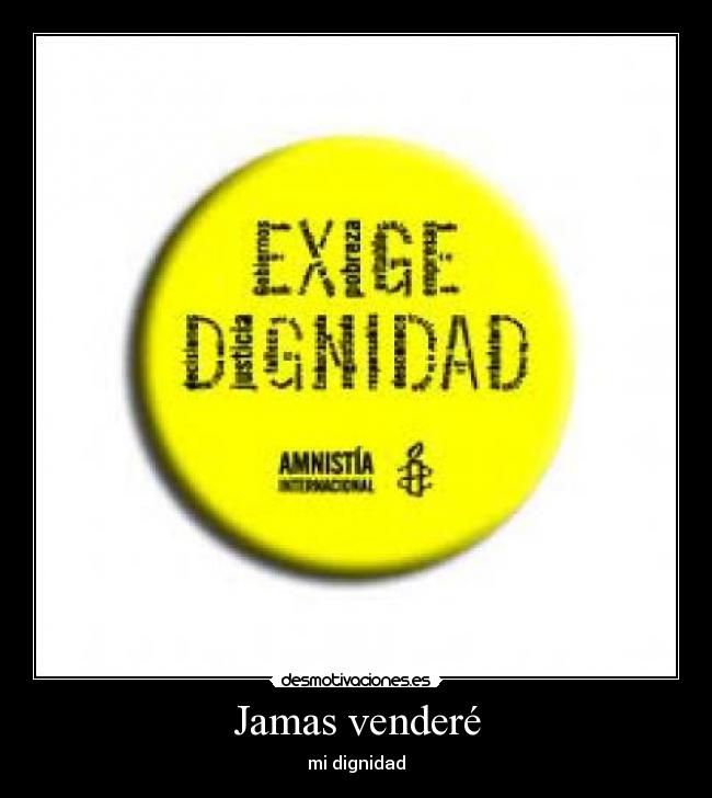 Jamas venderé - mi dignidad