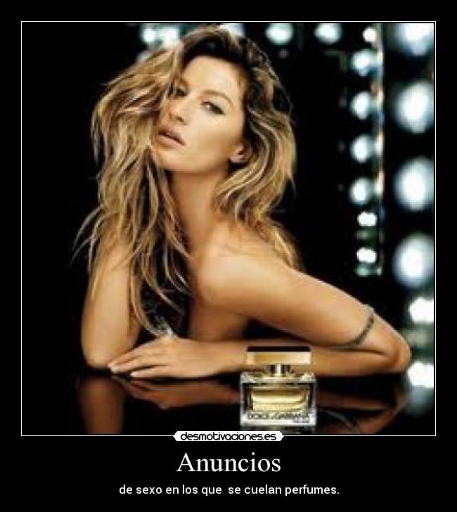 Anuncios - de sexo en los que se cuelan perfumes.