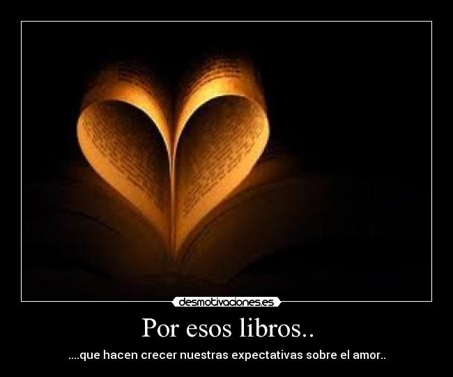 Por esos libros.. -