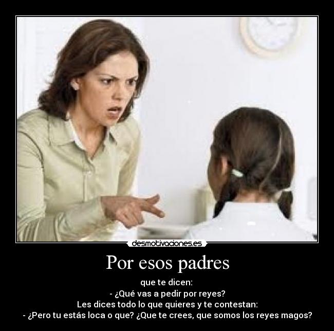 Por esos padres -