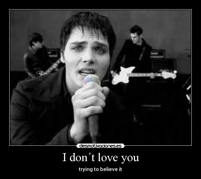 I don´t love you - 