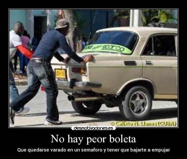 No hay peor boleta - Que quedarse varado en un semaforo y tener que bajarte a empujar