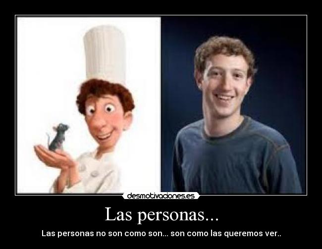 Las personas... - Las personas no son como son... son como las queremos ver..